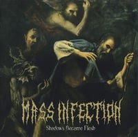 Mass infection-shadows became flesh cd