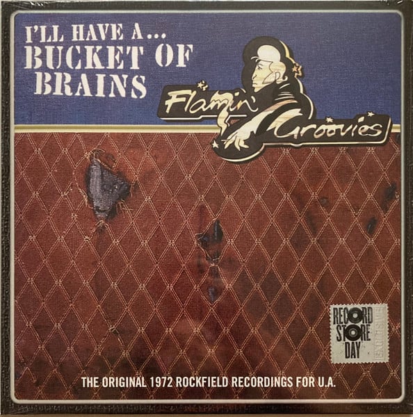 Flamin' Groovies – I'll Have A ... Bucket Of Brains,The Original 1972 Rockfield Recordings 10"