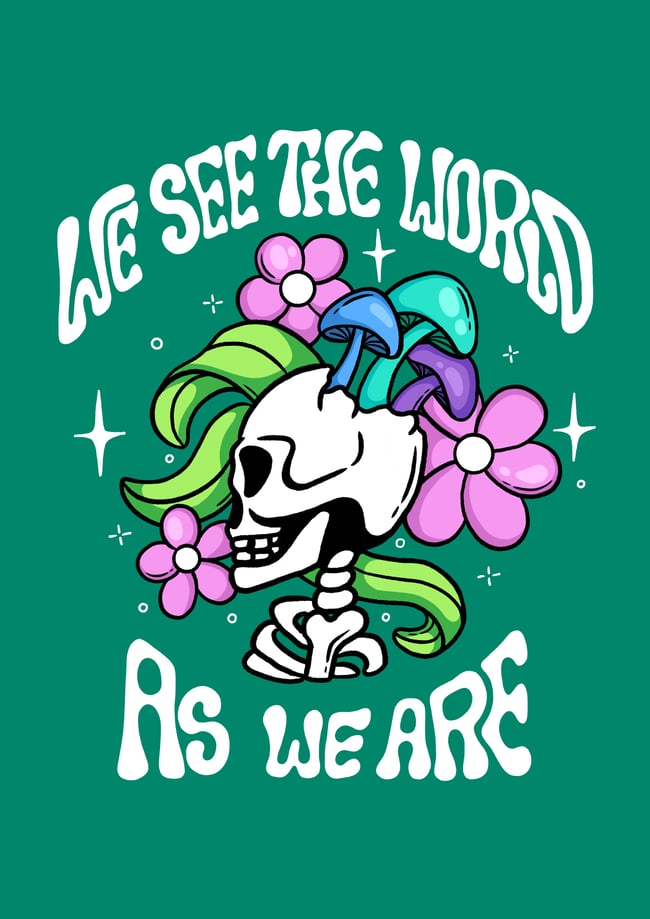 We see the world as we are - PRINT