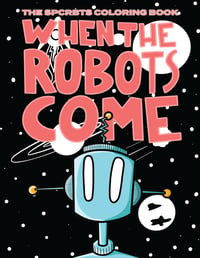 Image 1 of WHEN THE ROBOTS COME - COLORING BOOK