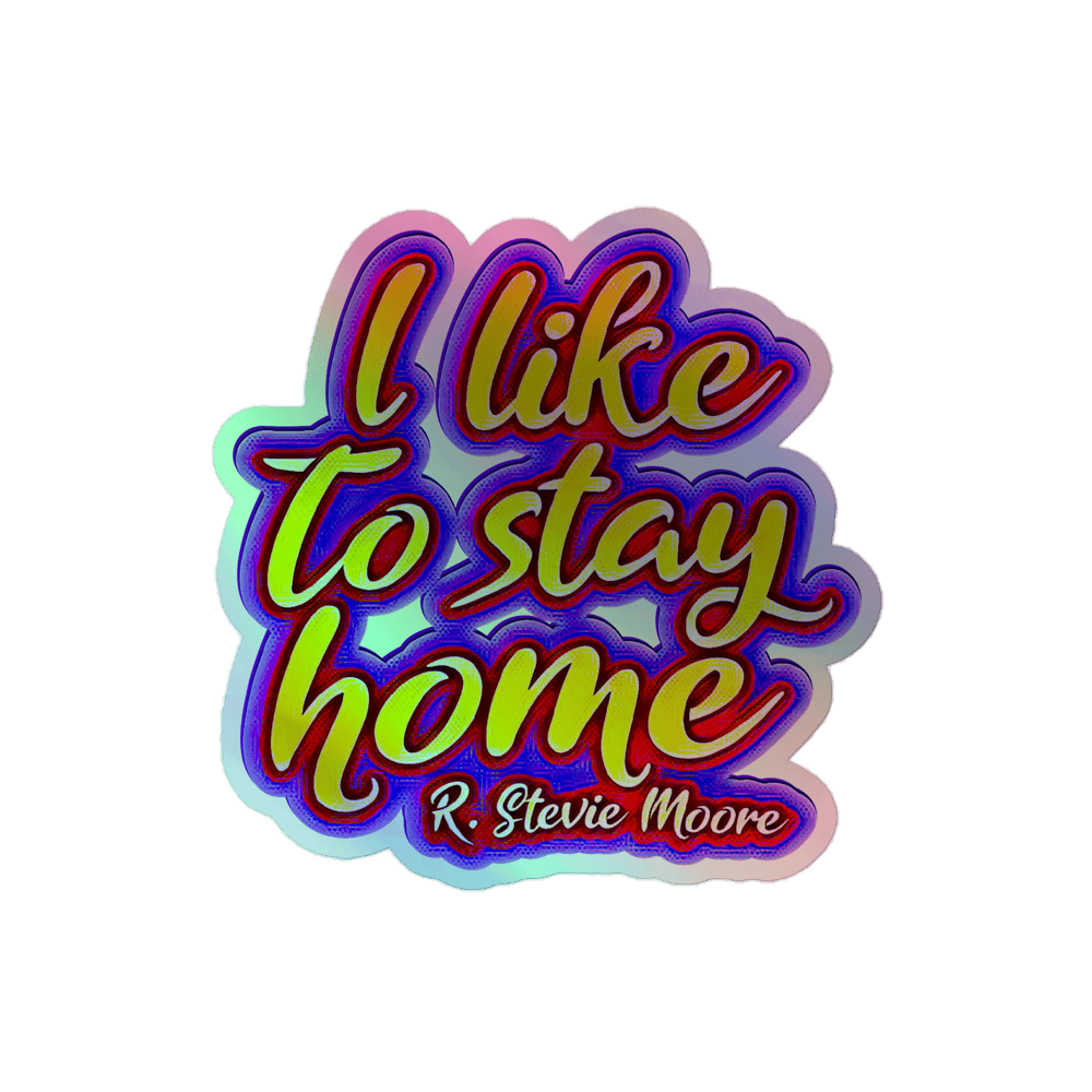 I Like To Stay Home Holographic Sticker