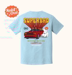 Superbad Tee (with Abhi the Nomad)