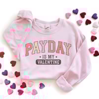 Payday is my Valentine sweater