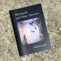 MERMAIDS AND OTHER DEVICES by Nell Farrell