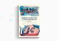 Exploring The Bible Together by David Murray