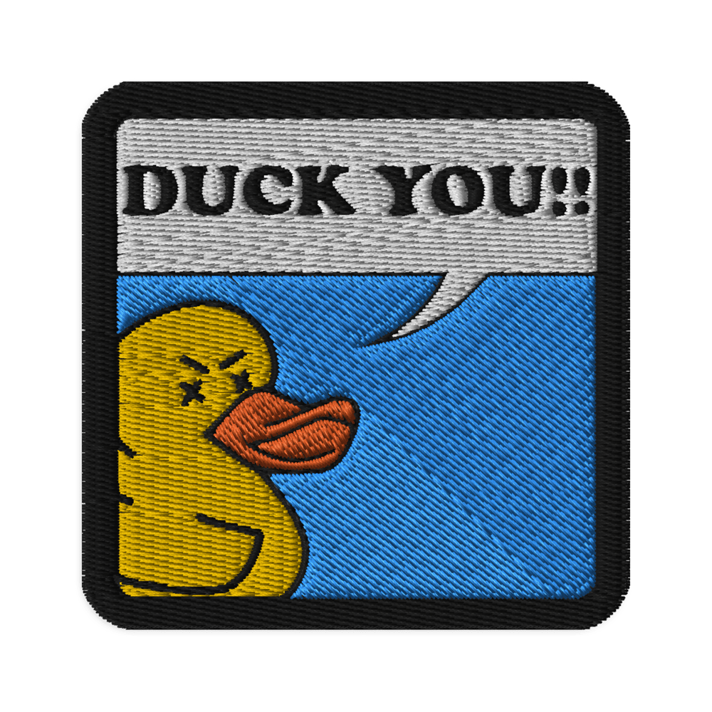 Duck You!! Embroidered Patch