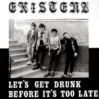 Existenz - "Let's Get Drunk Before It's Too Late" 12" (red)