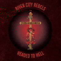 Image 1 of River City Rebels "Headed For Hell" 7" (Screaming Crow) 3 Versions!