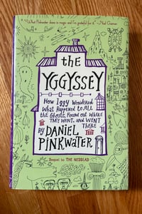 The Yggyssey: How Iggy Wondered What Happened to ...(Neddie & Friends #2) by Daniel Pinkwater