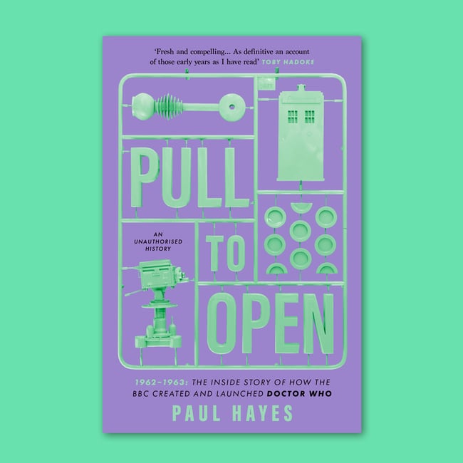 Pull To Open: 1962–1963: The Inside Story of How the BBC Created and Launched Doctor Who