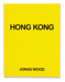 Image of JONAS WOOD: HONG KONG