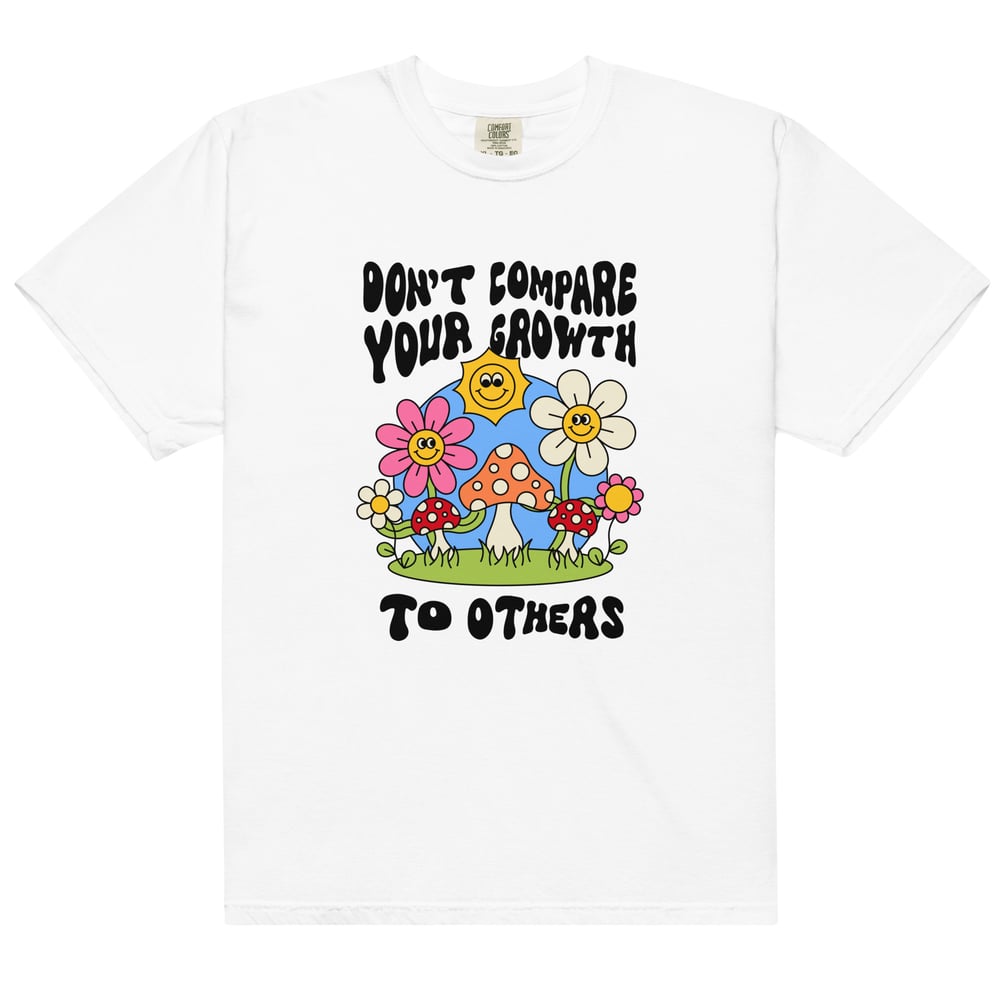 DON'T COMPARE YOUR GROWTH COMFORT COLORS TSHIRT
