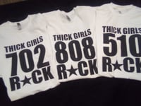 Image 1 of THICK GIRLS ROCK IN EVERY AREA CODE TSHIRT"!!