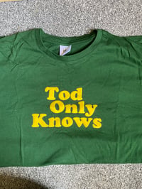Image 2 of 'TOD ONLY KNOWS' T-SHIRT (GREEN)