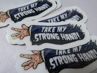 Image 1 of Law Industries Take My strong Hand Sticker