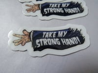 Image 3 of Law Industries Take My strong Hand Sticker