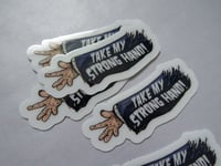 Image 5 of Law Industries Take My strong Hand Sticker