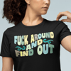 Fuck Around and Find Out shirt, Sarcastic Adult Humor Meme Shirt for Best Friend Drinking Buddy