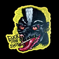 F*ck this Sh*t Skunk Sticker