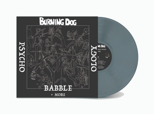 Burning Dog - Psycho Babble Ology + More