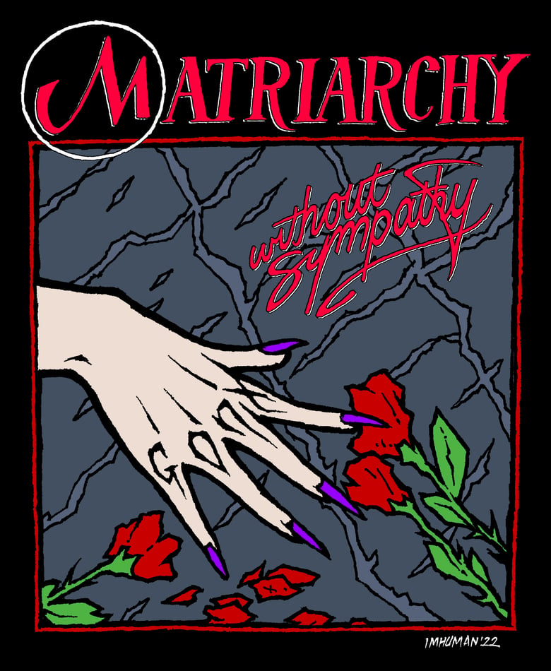 Image of Matriarchy Without Sympathy T-shirt