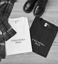 Image 3 of It Was Never A Phase Tee