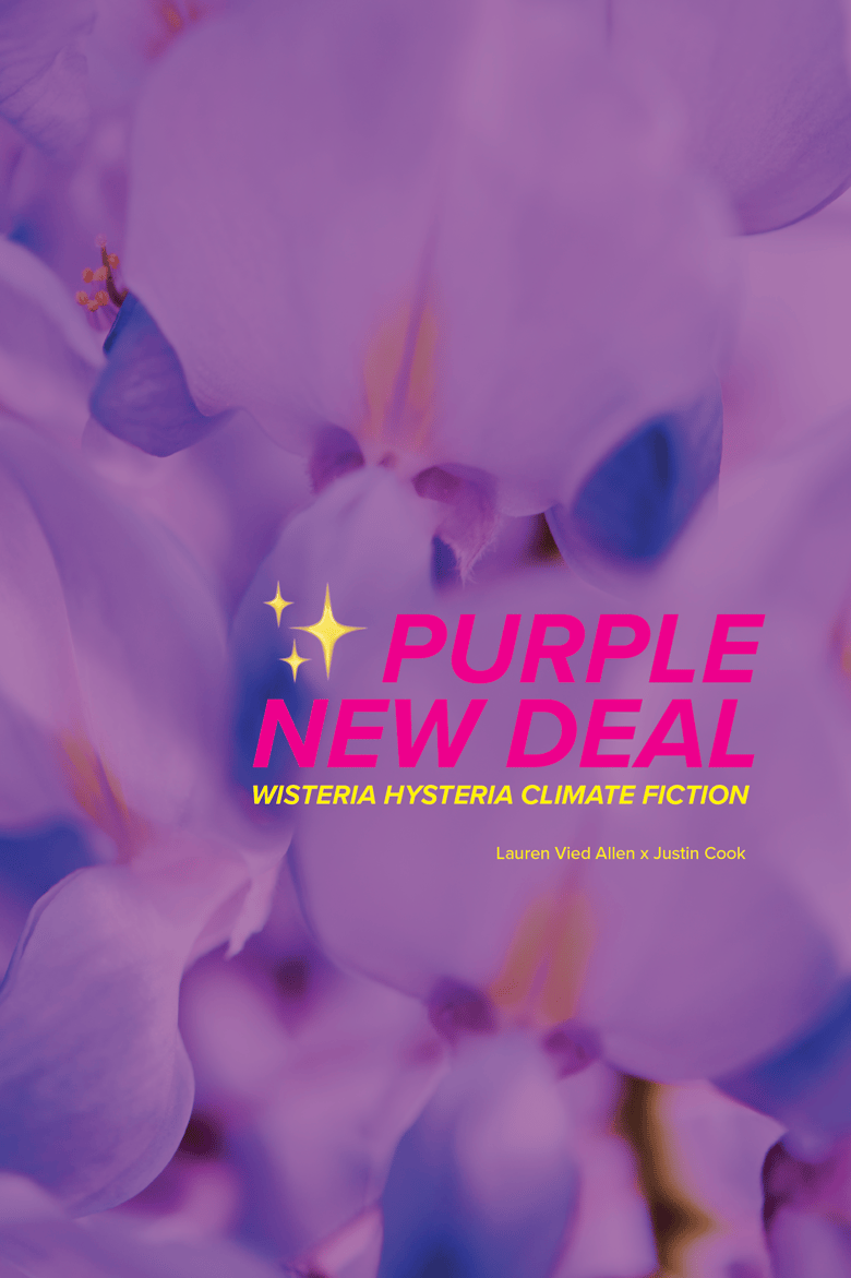 Image of PURPLE NEW DEAL - WISTERIA HYSTERIA CLIMATE FICTION