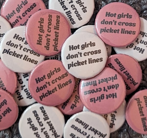 Image of 'Hot girls don't cross picket lines' badges