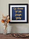 Welcome to the jungle baby, framed artwork 