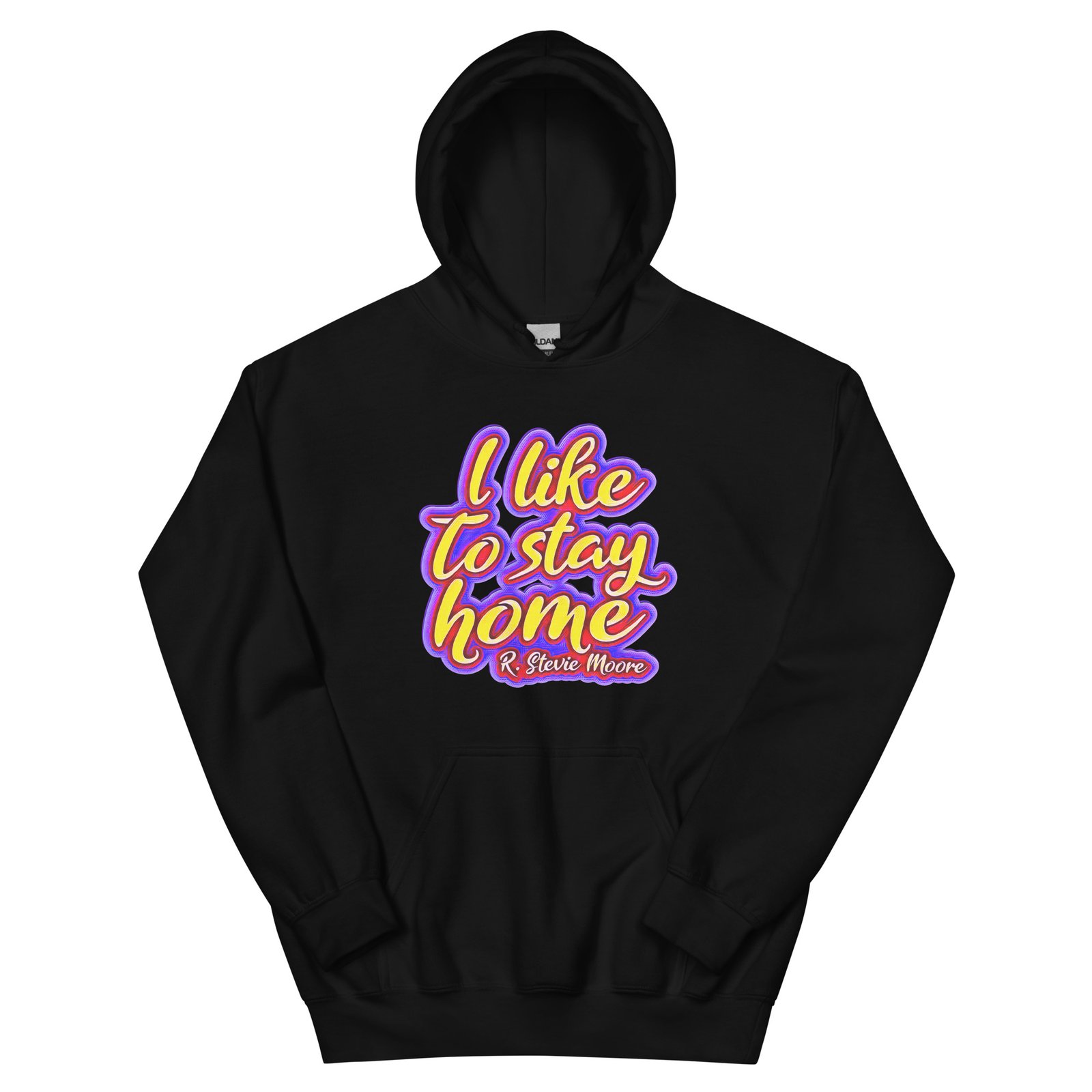 I Like To Stay Home Unisex Hoodie R. Stevie Moorechandise Club