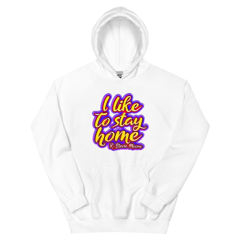 I Like To Stay Home - Unisex Hoodie
