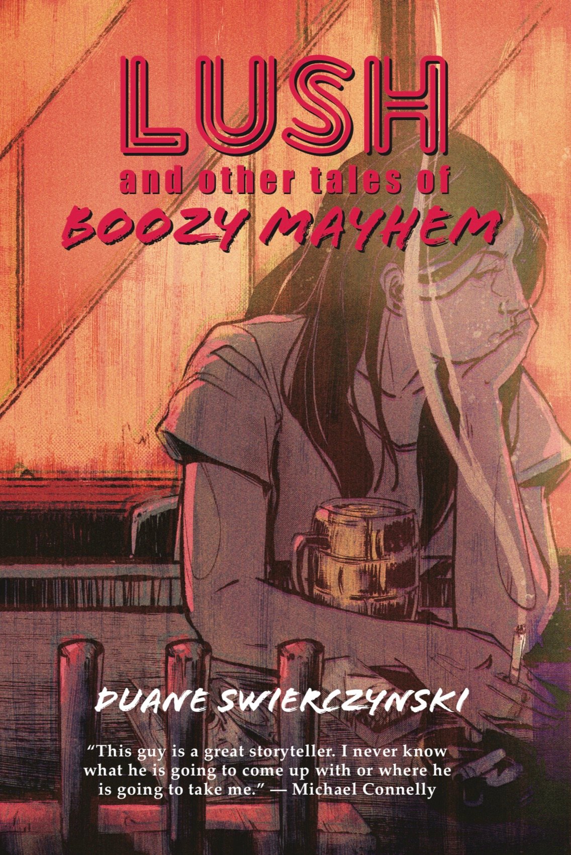 Lush and other tales of Boozy Mayhem by Duane Swierczynski
