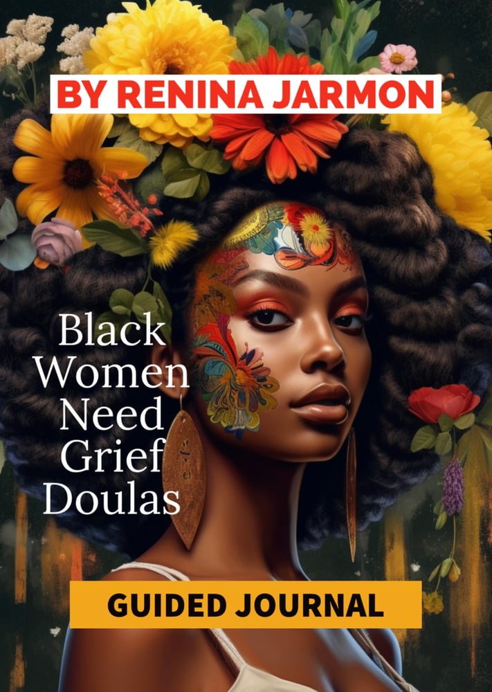 Image of Black Women Need Grief Doulas