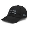 I DONT WANT TO BE HERE Dad Hat
