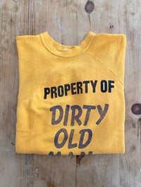 Image 1 of 60s PROPERTY OF DIRTY OLD MAN SHORT SLEEVE SWEATSHIRT