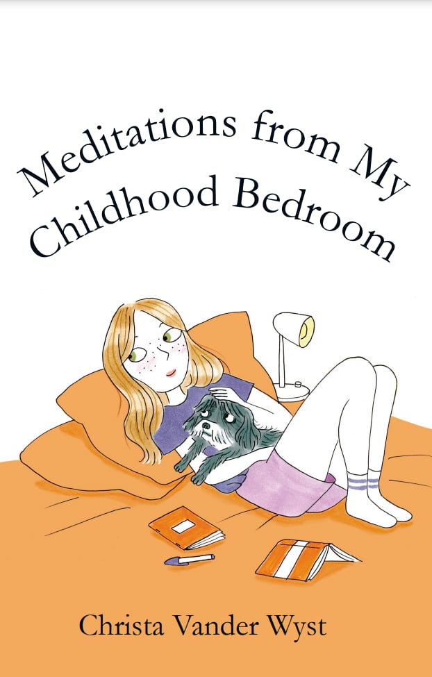 Image of Meditations from My Childhood Bedroom by Christa Vander Wyst