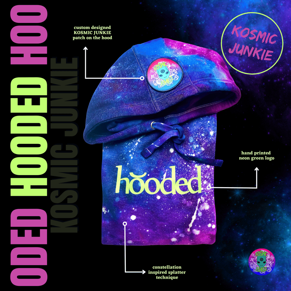 Hooded One™ Kosmic Junkie™ Collection