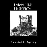 Forgotten Pathways - Shrouded In Mystery 