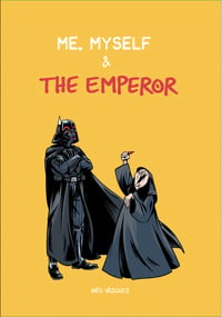 Me, myself and the Emperor