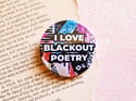 Pin Badge: I love Blackout Poetry