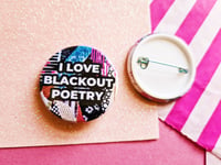 Image 1 of Pin Badge: I love Blackout Poetry