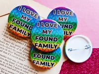 Image 2 of Pin Badge: I Love my Found Family