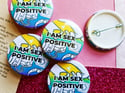 Pin Badge: I am Sex Positive