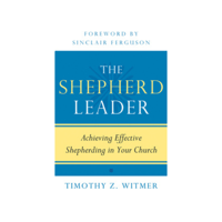 The Shepherd Leader by Timothy Witmer