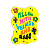 Image 1 of Filled With Whimsy and Rage Sticker