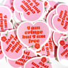 I Am Cringe But I Am Free Mini Sticker
