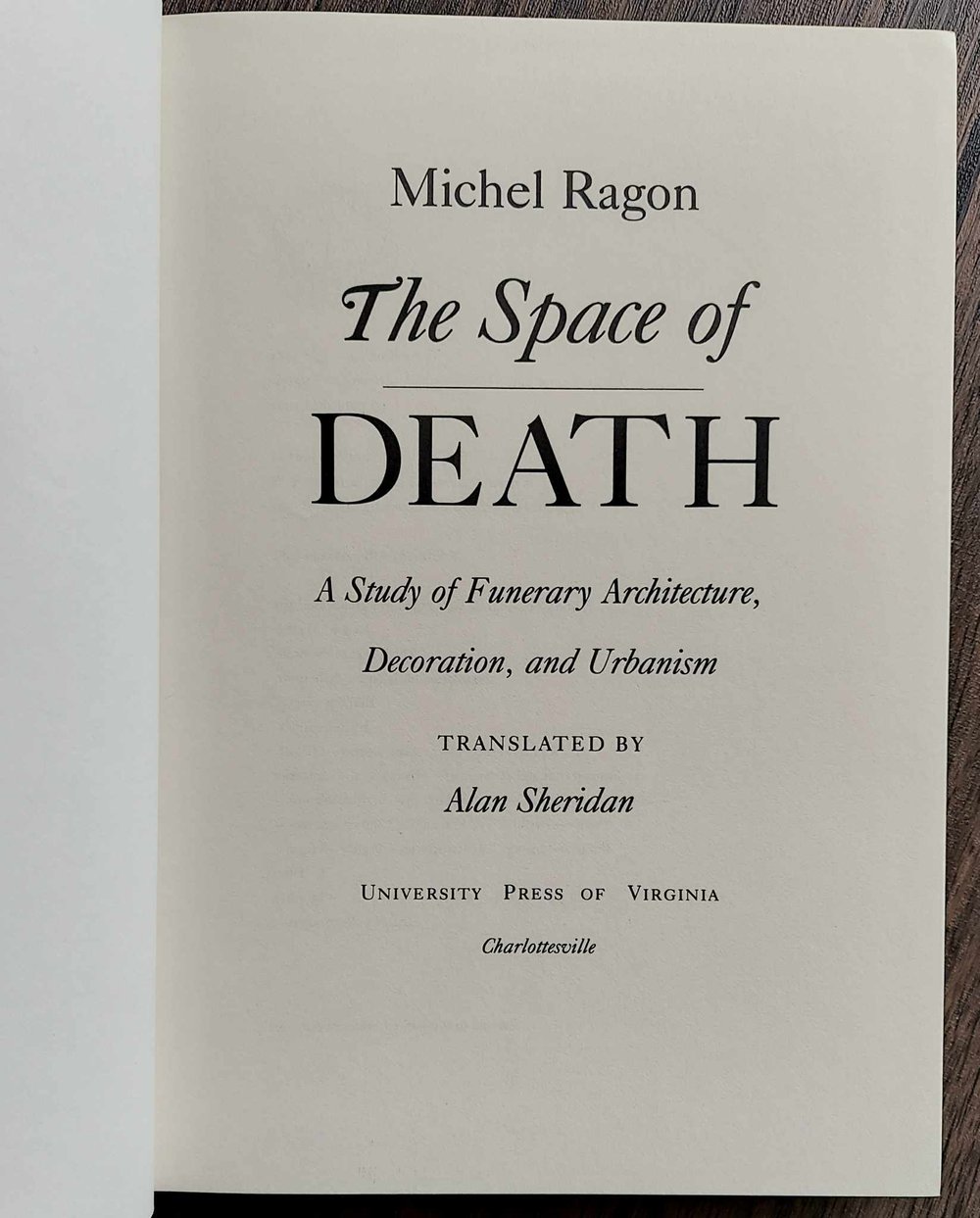 The Space of Death - A Study of Funerary Architecture, Decoration, and Urbanism, by Michel Ragon