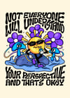 Not everyone will understand your perspective - PRINT