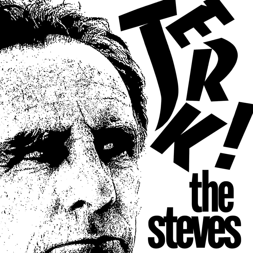 Image of THE STEVES - Jerk! 7"