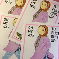 Image 5 of On My Way To Fuck Shit Up - A4 Risograph Poster